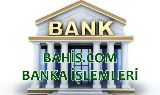 Bahis.com banka
